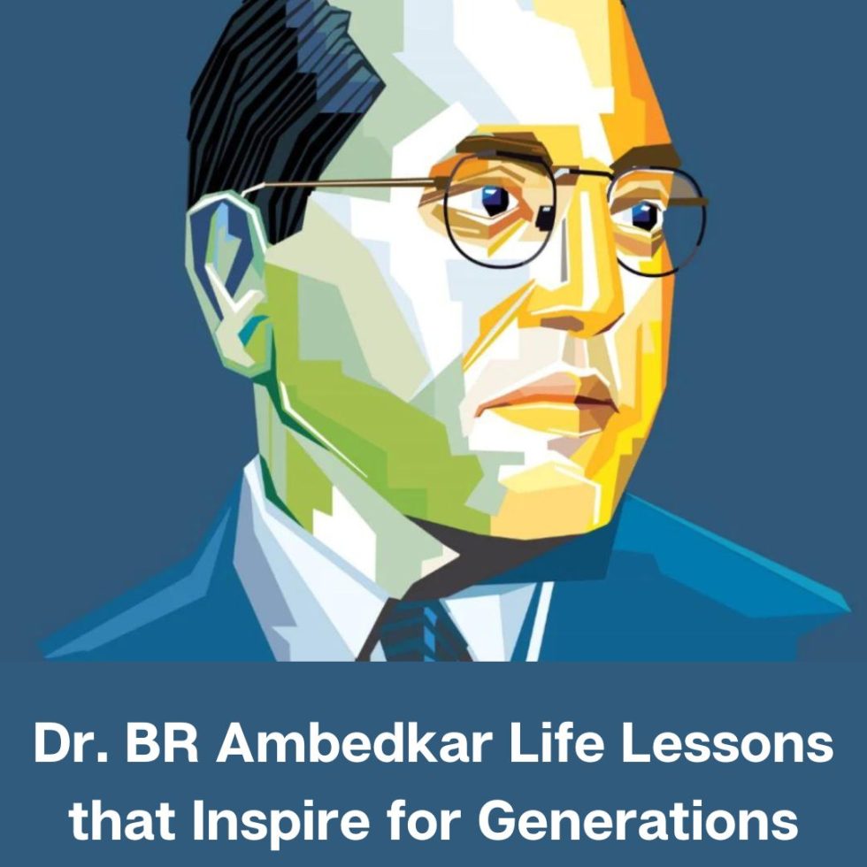 Dr. BR Ambedkar Life Lessons