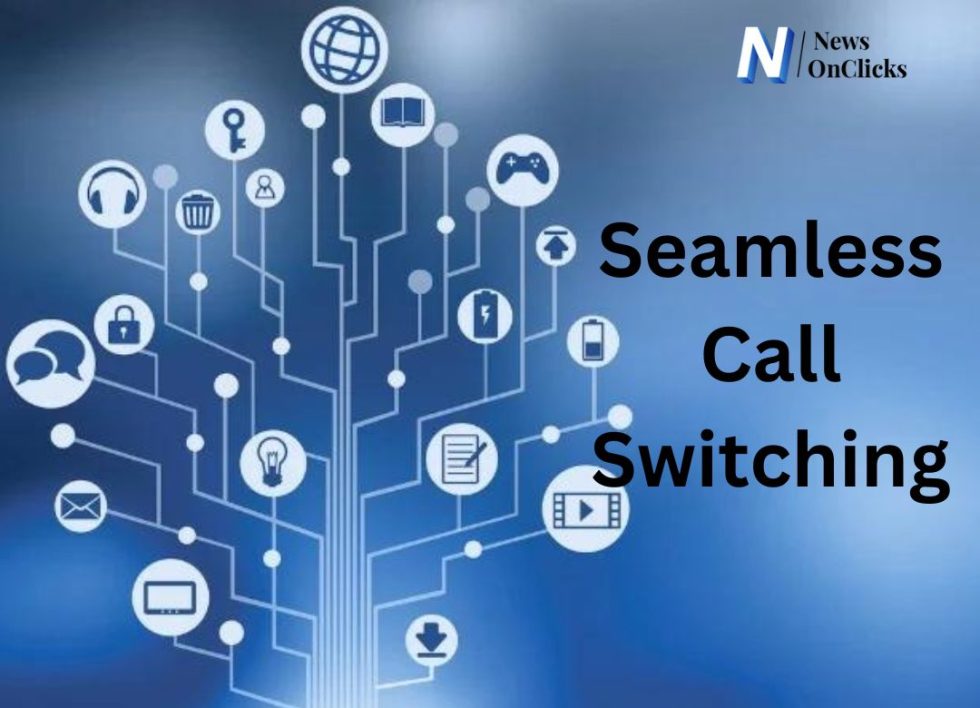 Seamless Call Switching